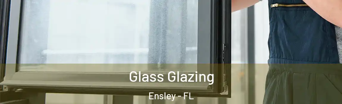  Glass Glazing Ensley - FL